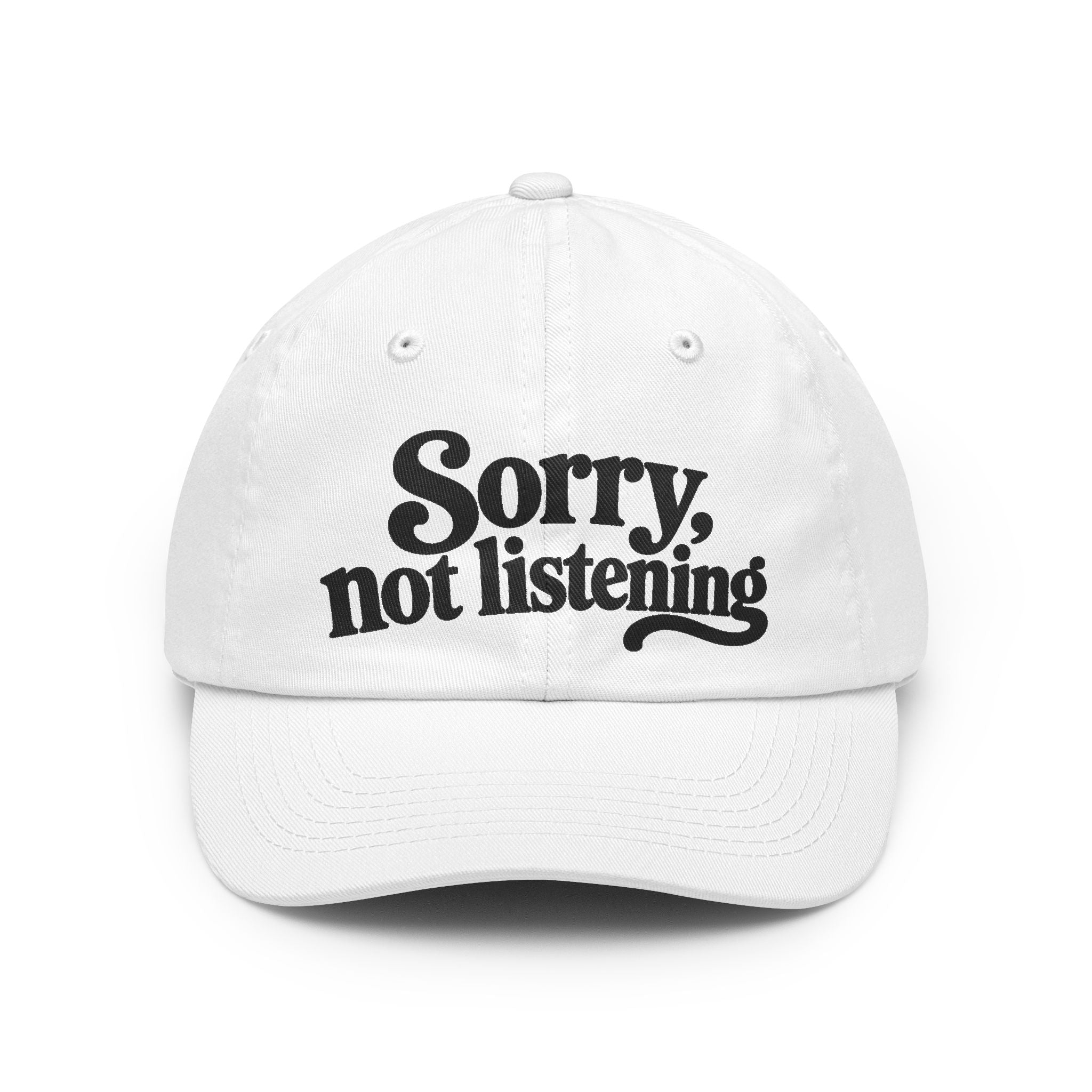 Sorry, Not Listening Hat — Vintage Script Embroidered Baseball Cap