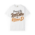 Powered By Iced Coffee & Vitamin D T-shirt | Coffee Lover Tee