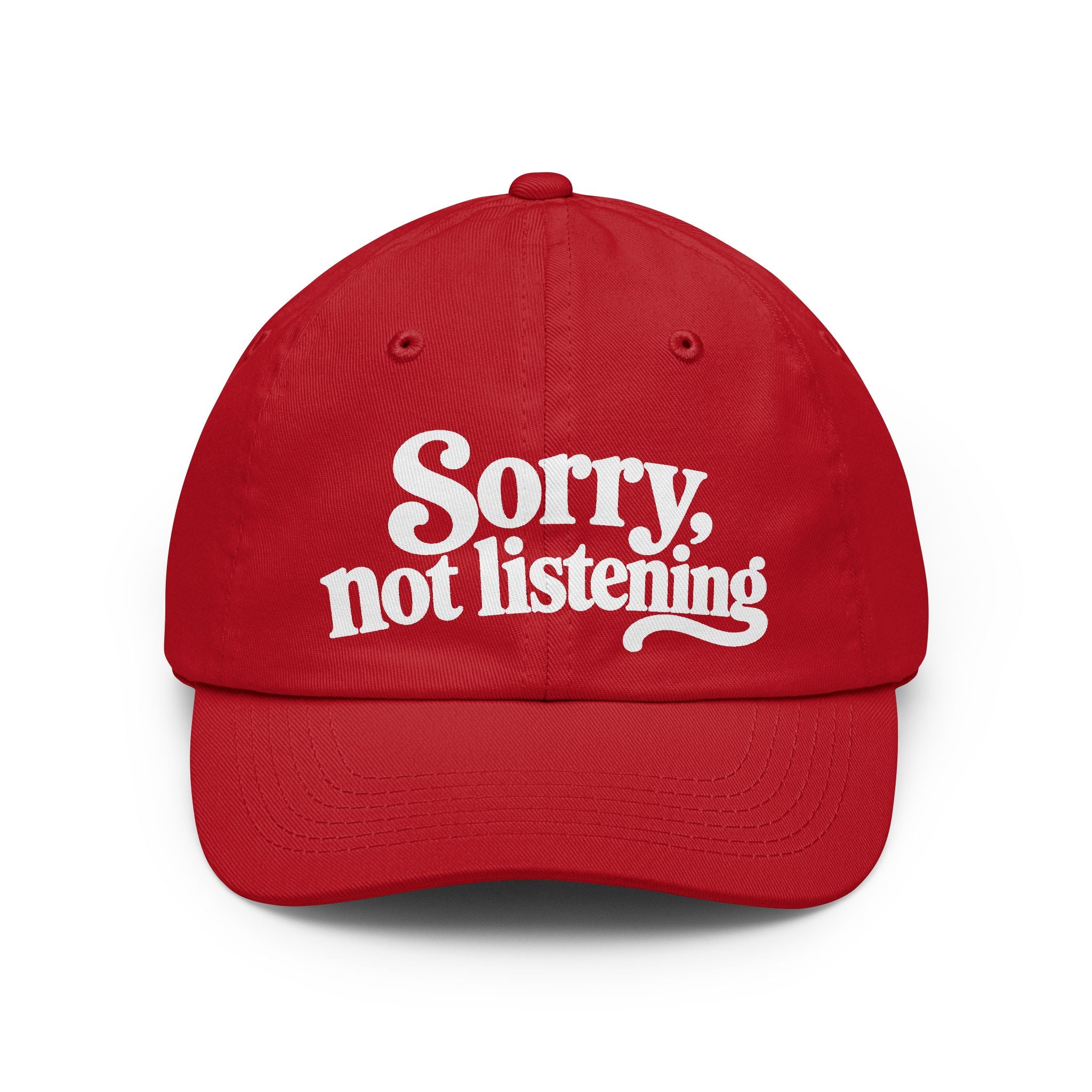 Sorry, Not Listening Hat — Vintage Script Embroidered Baseball Cap