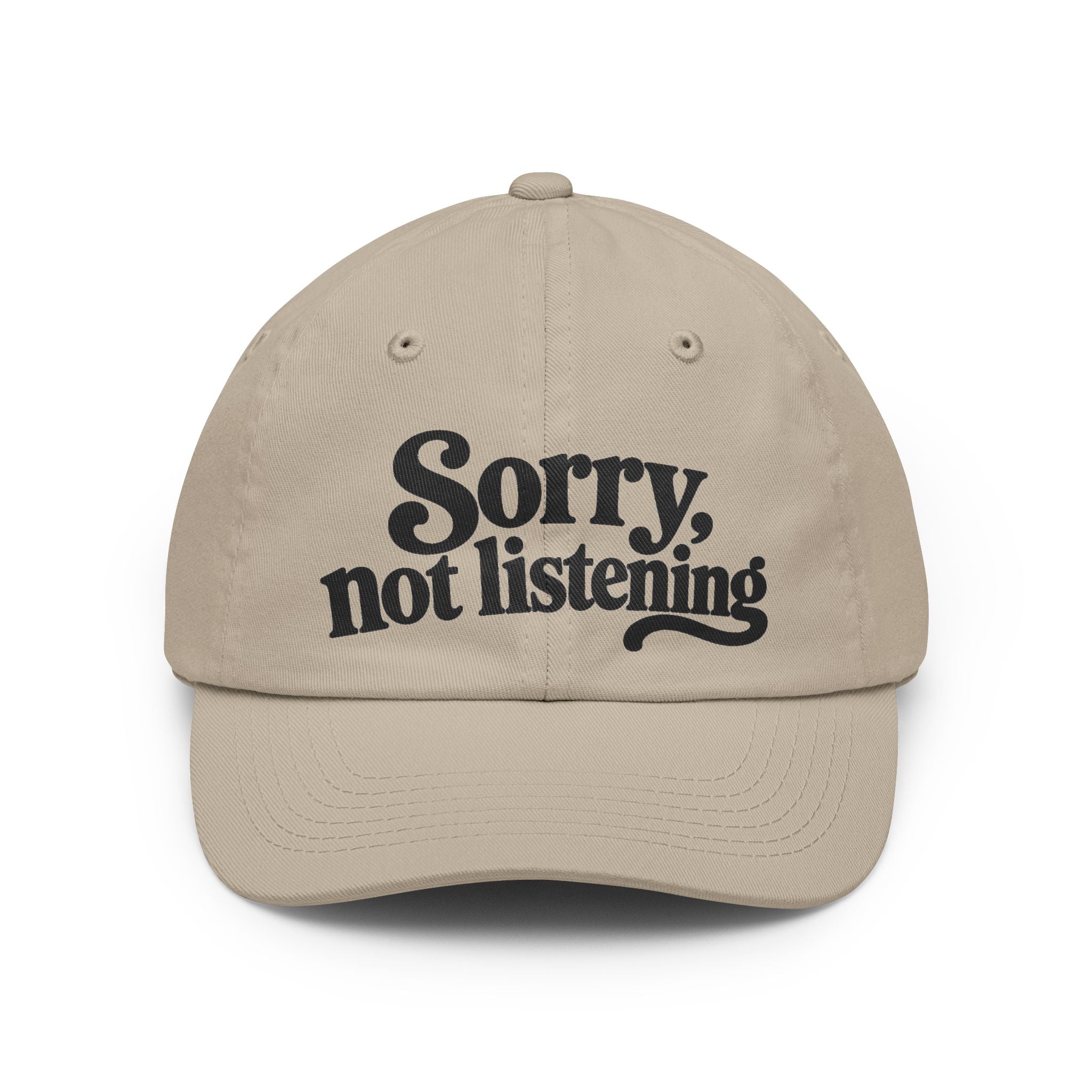 Sorry, Not Listening Hat — Vintage Script Embroidered Baseball Cap