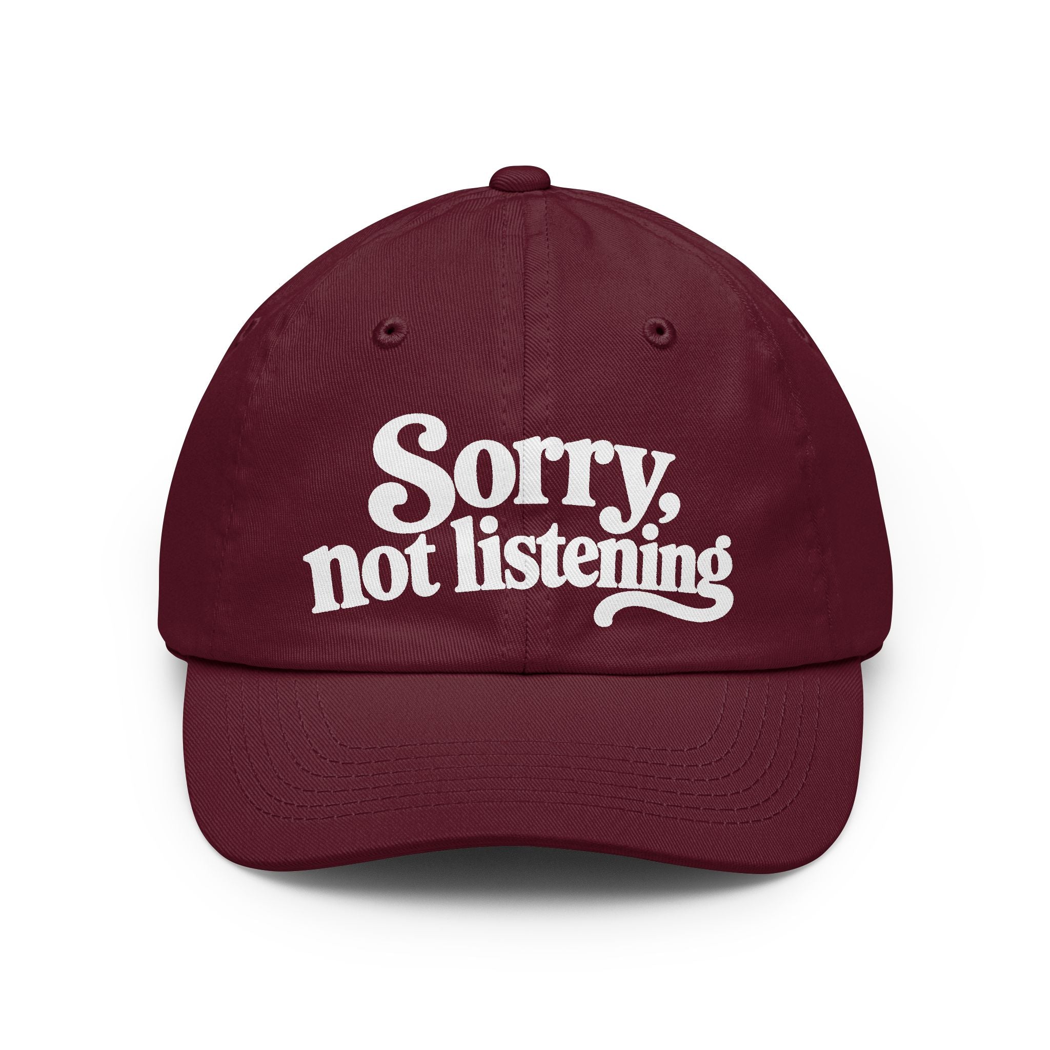 Sorry, Not Listening Hat — Vintage Script Embroidered Baseball Cap